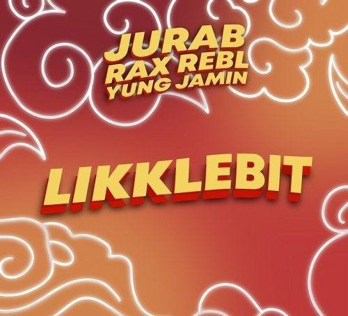 Jurab &amp; Rax Rebl &amp; Yung Jamin - #Likklebit (Reggae/Dancehall)