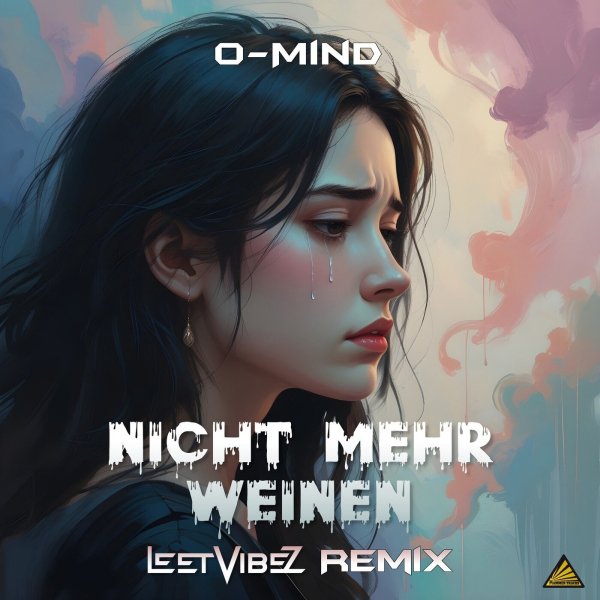 O-Mind - Nicht Mehr Weinen (LeetVibeZ Extended Remix)