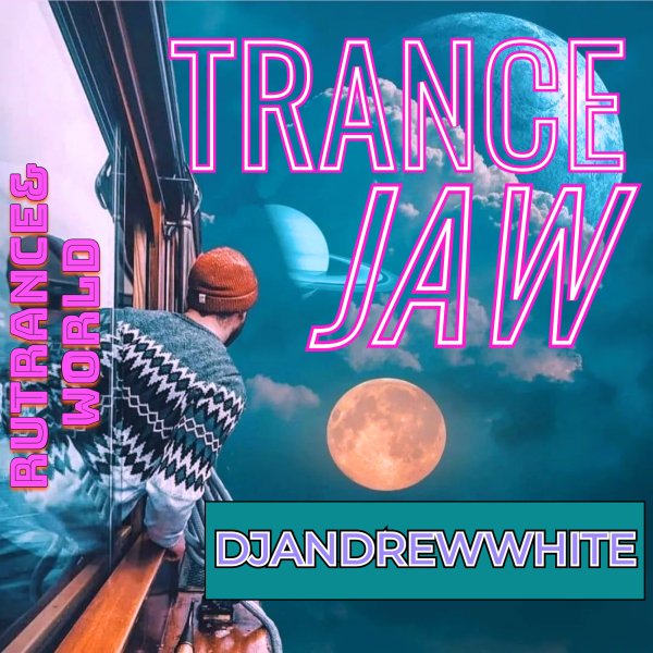 Dj AndreWWhite - TRANCEJAW 139
