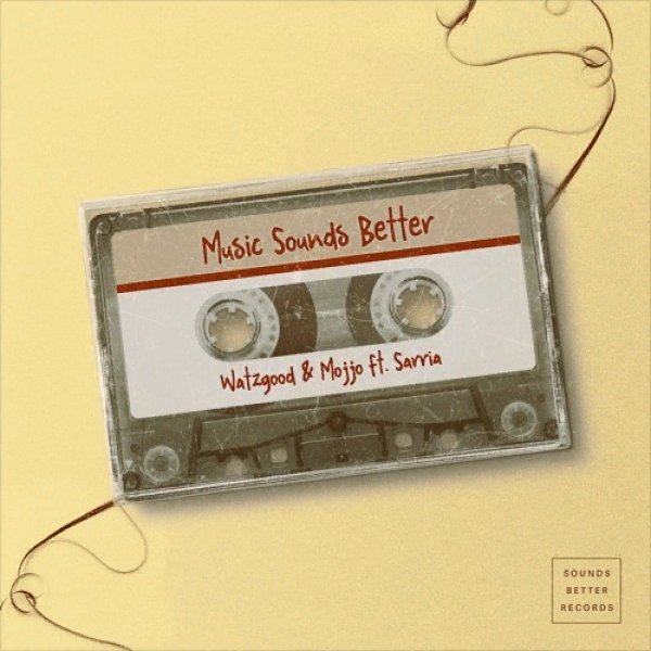 Watzgood, Mojjo feat. Sarria - Music Sounds Better (Extended)