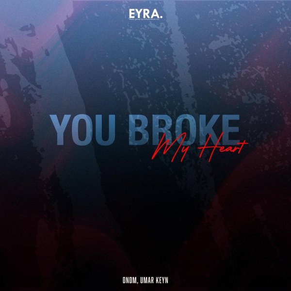 DNDM &amp; Umar Keyn - You Broke My Heart