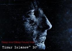 Timur Islamov - Deep Soul (Deep House Mix) (2021)