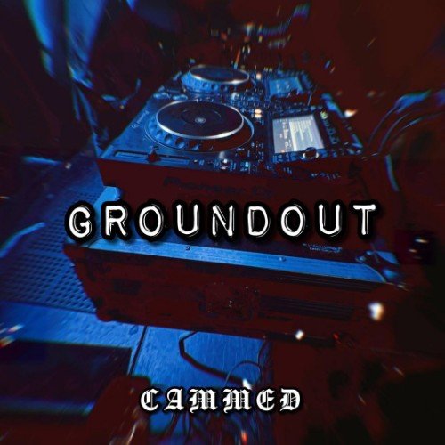 Cammed - Groundout