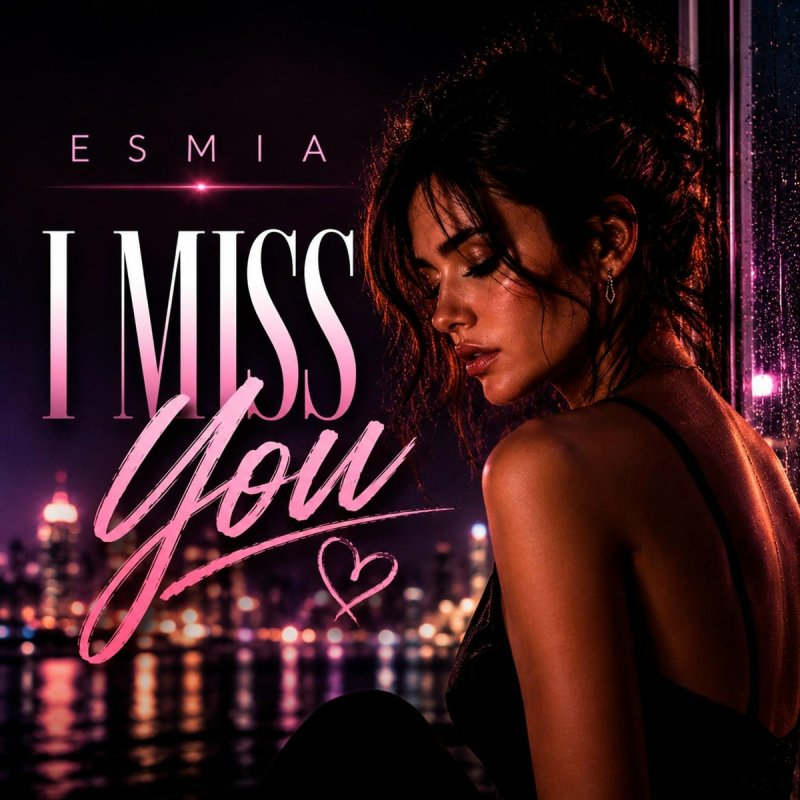 Esmia - I Miss You `2026