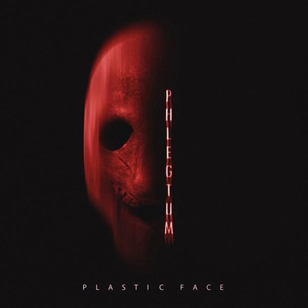 Phlegtum - Plastic Face