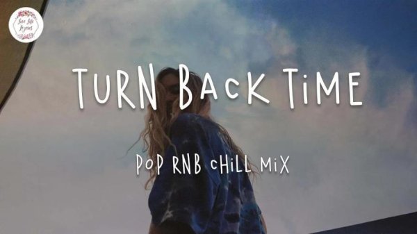 Turn back time - Pop RnB chill mix music