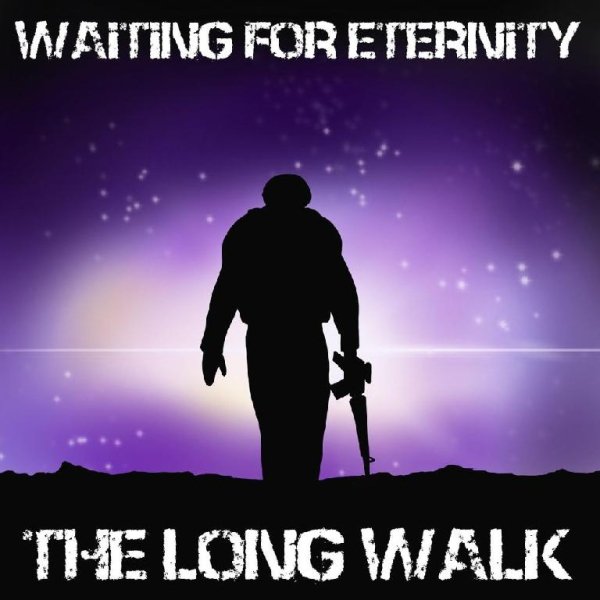 Waiting For Eternity - The Long Walk