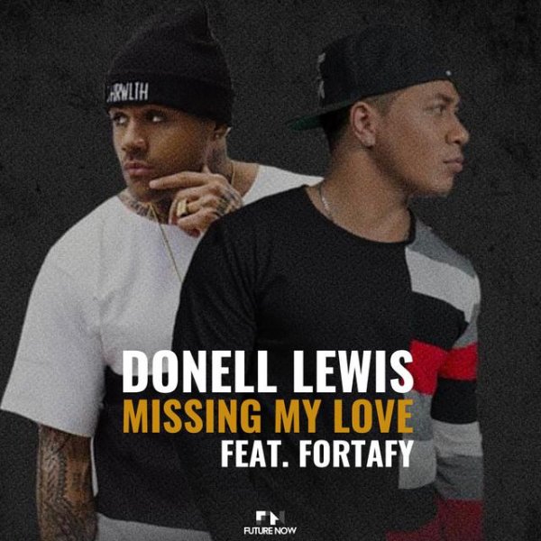 Donell Lewis &amp; Fortafy - Missing My Love