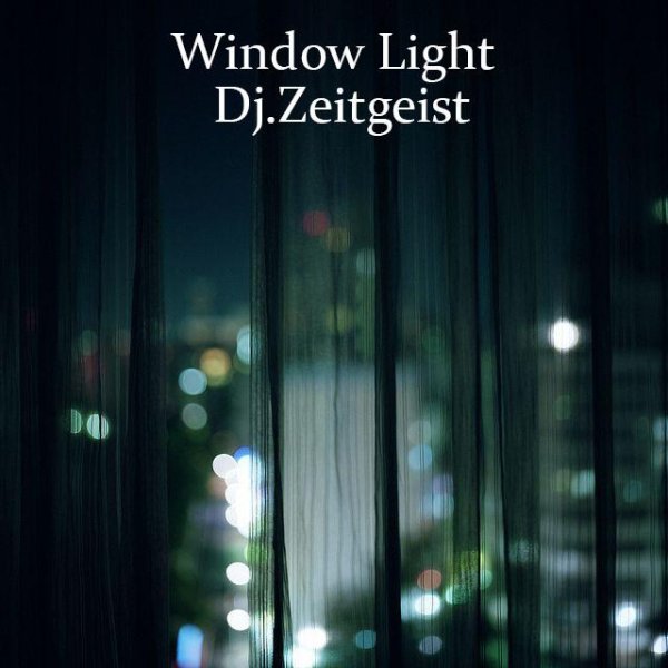 Dj.Zeitgeist - Window Light