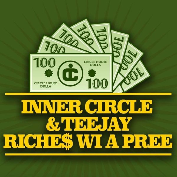 Inner Circle &amp; Teejay - Riches Wi A Pree