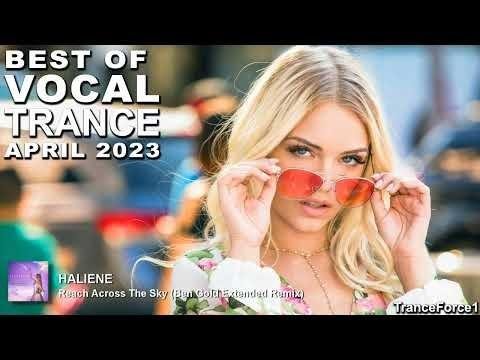 Trance Force - BEST OF VOCAL TRANCE MIX (April 2023)