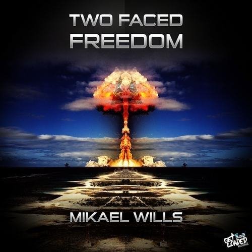 Mikael Wills - Mikael Wills  Two Faced Freedom Original Extended