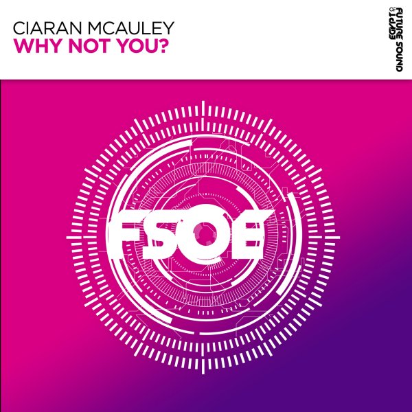 Ciaran McAuley - Why Not You?  (Extended Mix)