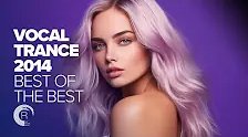 TRANCE MUSIC - VOCAL TRANCE 2014  - BEST OF THE BEST [FULL ALBUM]