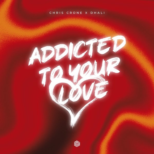 Chris Crone &amp; DHALI - Addicted To Your Love (Extended Mix)