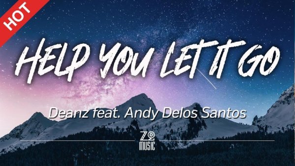 Deanz &amp; Andy Delos Santos - #Help You Let It Go