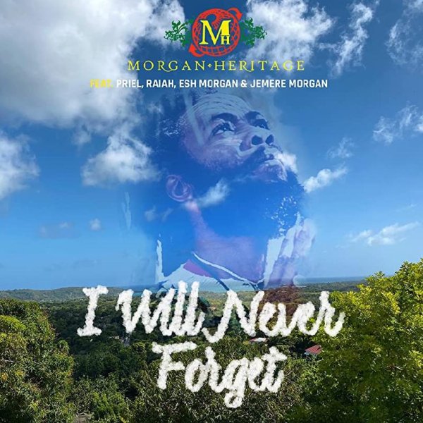Morgan Heritage feat. PRIEL, Raiah, Esh Morgan, Jemere Morgan - I Will Never Forget