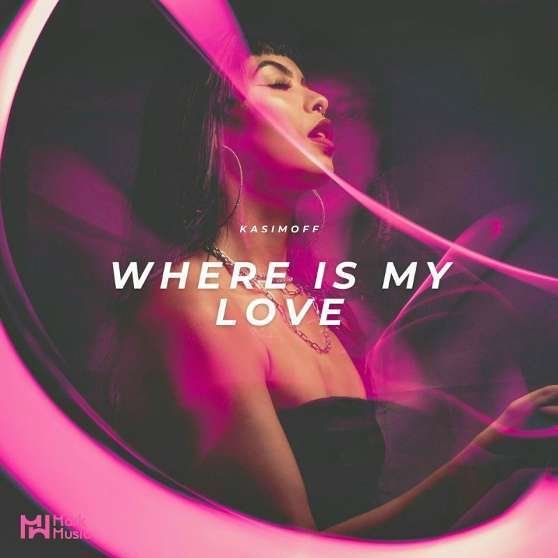 KASIMOFF - Where Is My Love