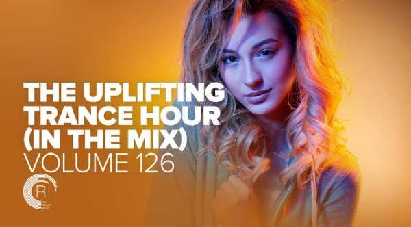 RazNitzanMusic - UPLIFTING TRANCE HOUR IN THE MIX VOL. 126 [FULL SET]
