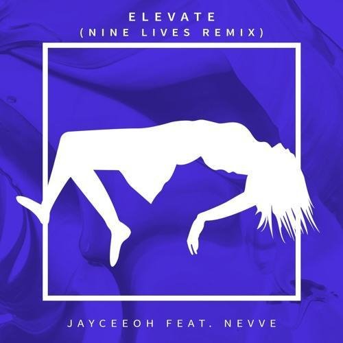 Jayceeoh - Elevate (Nine Lives Remix)