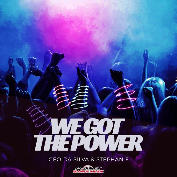 Geo Da Silva &amp; Stephan F - We Got The Power (Extended Mix)