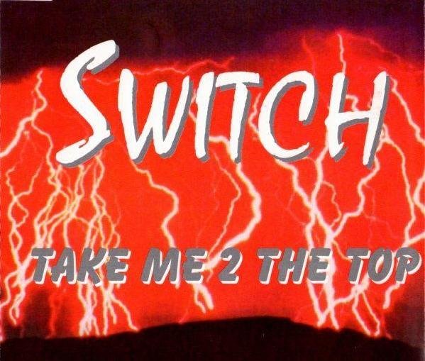 Switch - Take Me 2 The Top (Radio Edit)